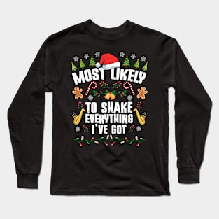 Most Likely To Shake Everything I've Got Long Sleeve T-Shirt